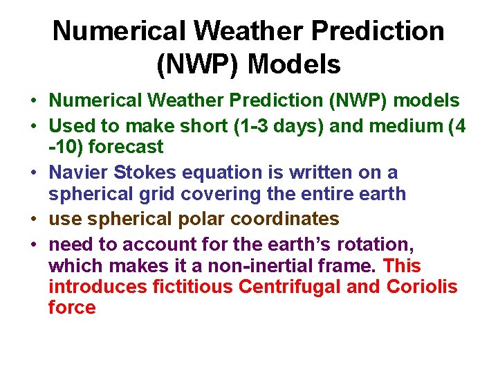 Numerical Weather Prediction (NWP) Models • Numerical Weather Prediction (NWP) models • Used to Numerical Weather Prediction (NWP) Models • Numerical Weather Prediction (NWP) models • Used to