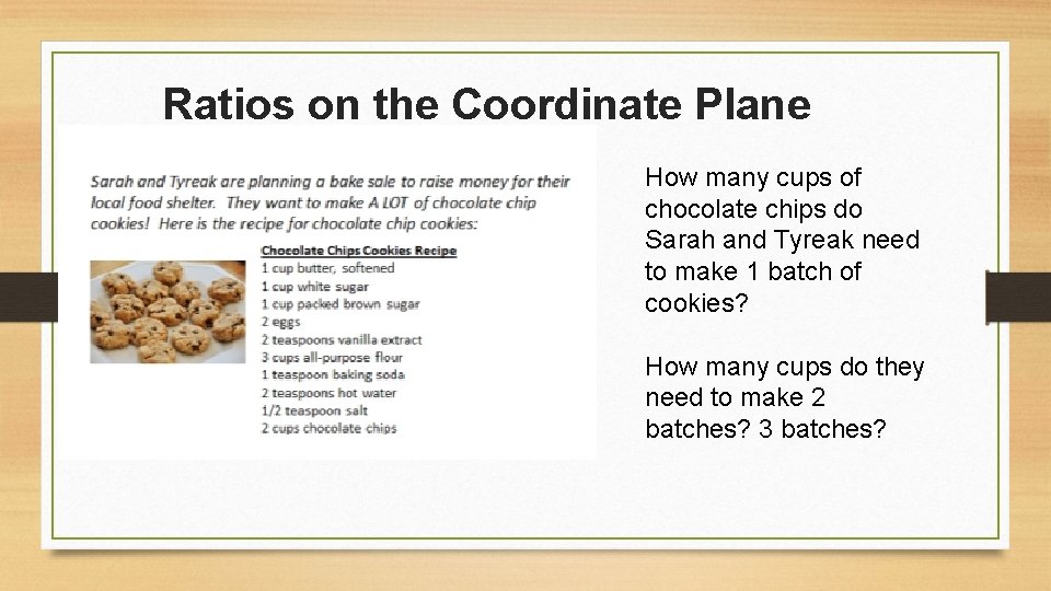 Ratios on the Coordinate Plane How many cups of chocolate chips do Sarah and