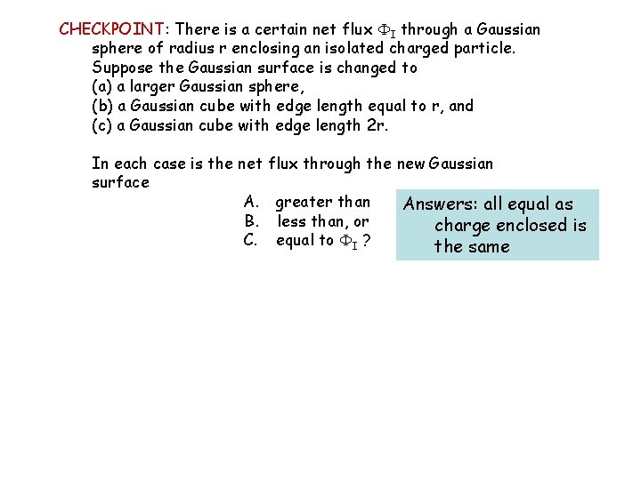 CHECKPOINT: There is a certain net flux I through a Gaussian sphere of radius