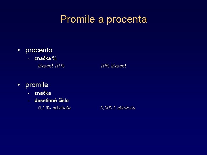 Promile a procenta • procento – značka % klesání 10 % 10% klesání •