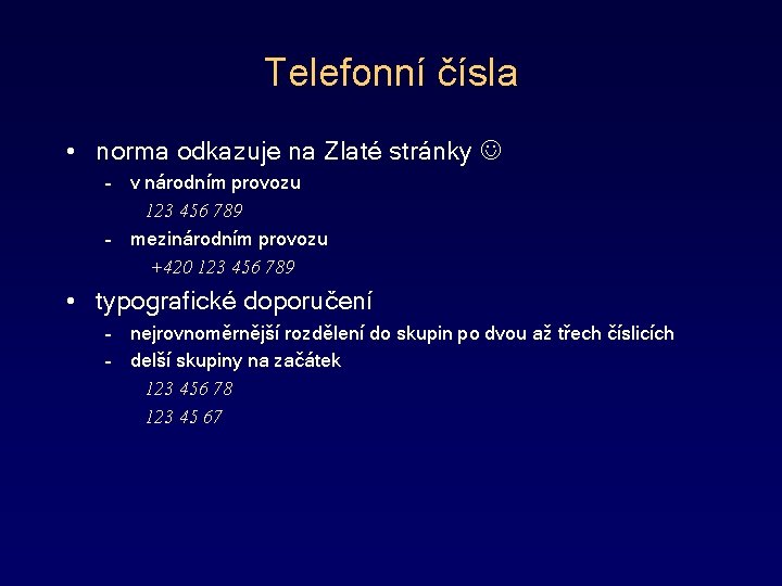 Telefonní čísla • norma odkazuje na Zlaté stránky – v národním provozu 123 456