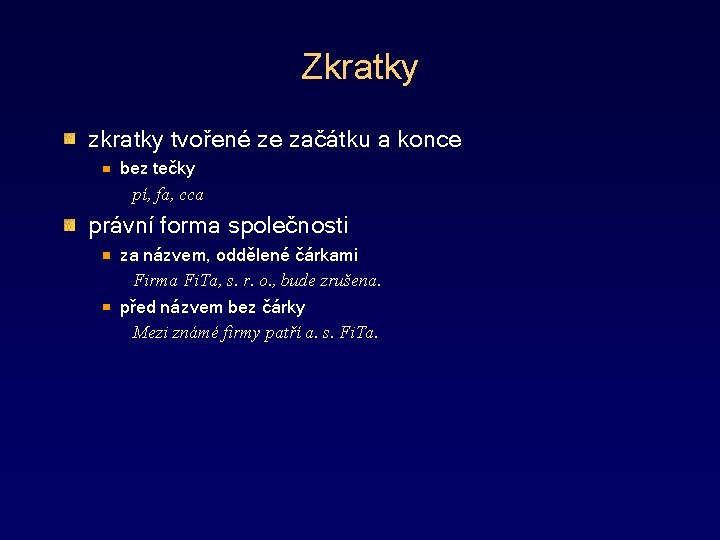 Zkratky zkratky tvořené ze začátku a konce bez tečky pí, fa, cca právní forma