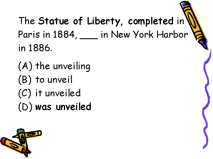 The Statue of Liberty, completed in Paris in 1884, ___ in New York Harbor