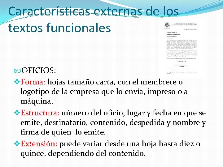 Características externas de los textos funcionales OFICIOS: v. Forma: hojas tamaño carta, con el