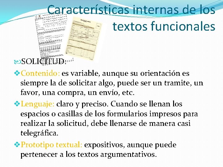 Características internas de los textos funcionales SOLICITUD: v. Contenido: es variable, aunque su orientación