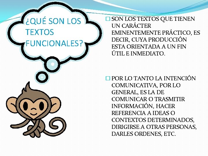 ¿QUÉ SON LOS TEXTOS FUNCIONALES? � SON LOS TEXTOS QUE TIENEN UN CARÁCTER EMINENTEMENTE