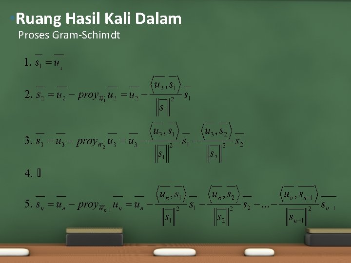 • Ruang Hasil Kali Dalam Proses Gram-Schimdt 