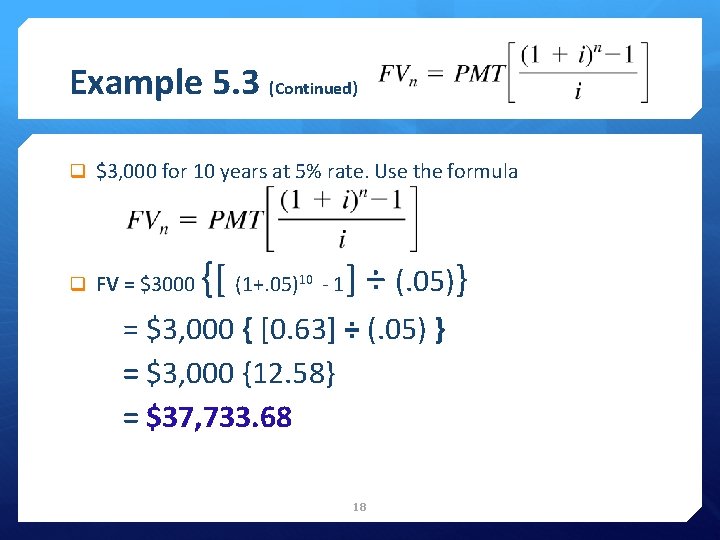 Example 5. 3 (Continued) q $3, 000 for 10 years at 5% rate. Use