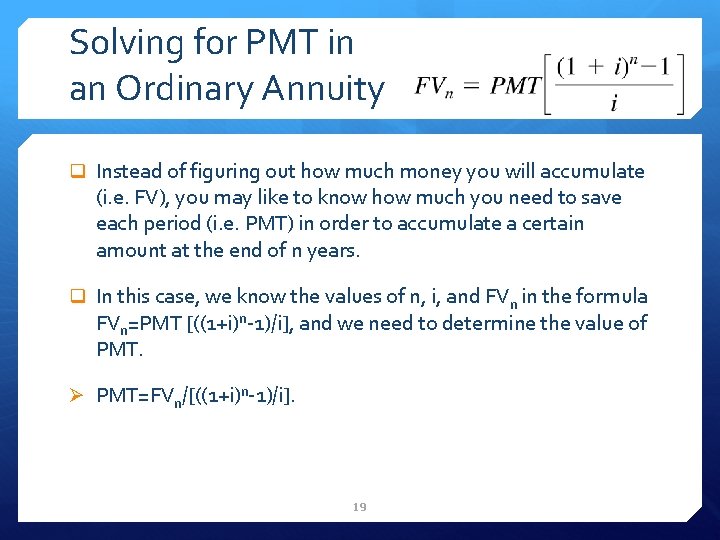 Solving for PMT in an Ordinary Annuity q Instead of figuring out how much