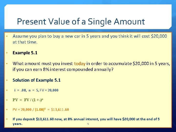 Present Value of a Single Amount • Assume you plan to buy a new