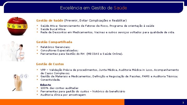 Excelência em Gestão de Saúde (Prevenir, Evitar Complicações e Reabilitar) • Saúde Ativa: Gerenciamento