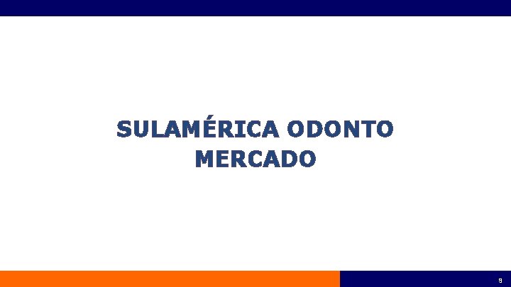 SULAMÉRICA ODONTO MERCADO 9 