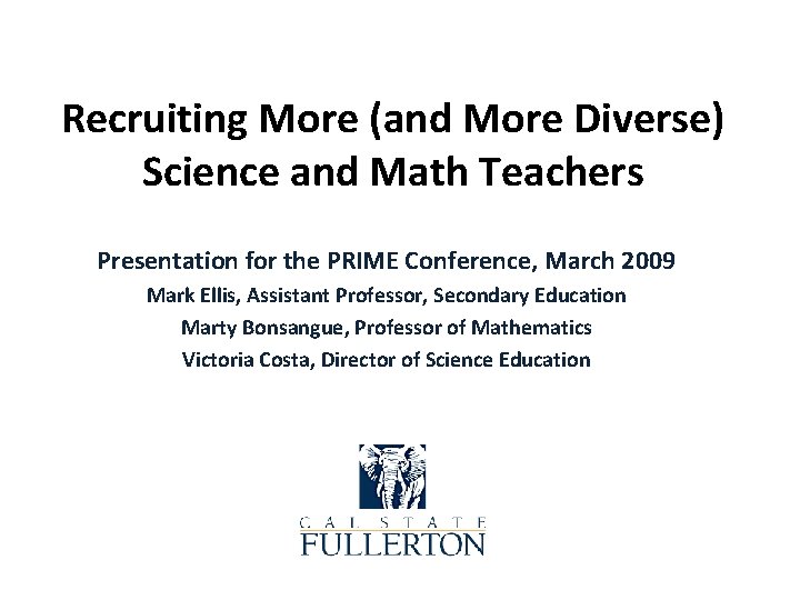 Recruiting More (and More Diverse) Science and Math Teachers Presentation for the PRIME Conference,