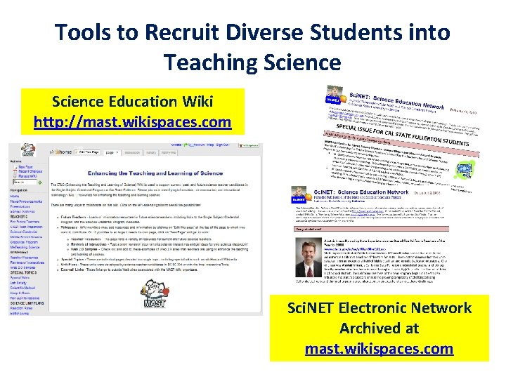 Tools to Recruit Diverse Students into Teaching Science Education Wiki http: //mast. wikispaces. com