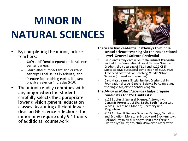 MINOR IN NATURAL SCIENCES • By completing the minor, future teachers: – Gain additional