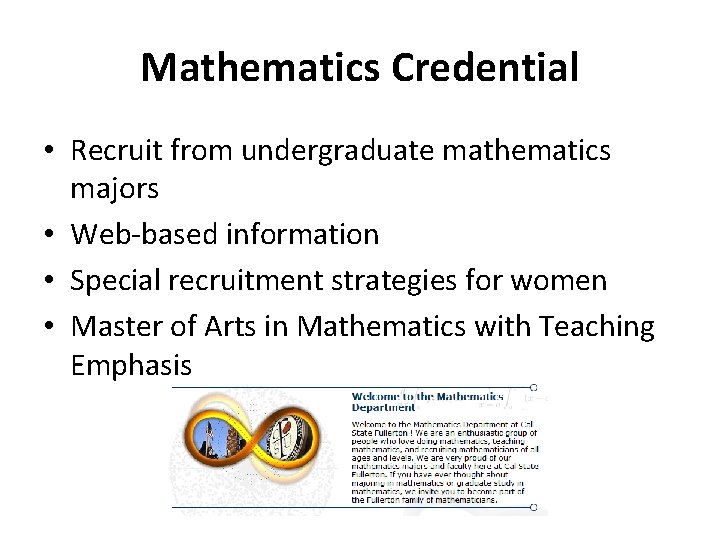 Mathematics Credential • Recruit from undergraduate mathematics majors • Web-based information • Special recruitment