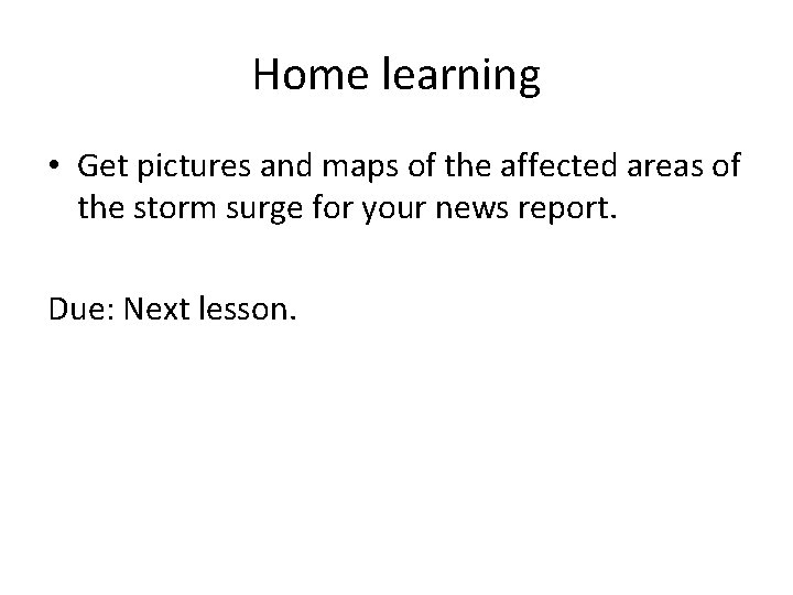 Home learning • Get pictures and maps of the affected areas of the storm