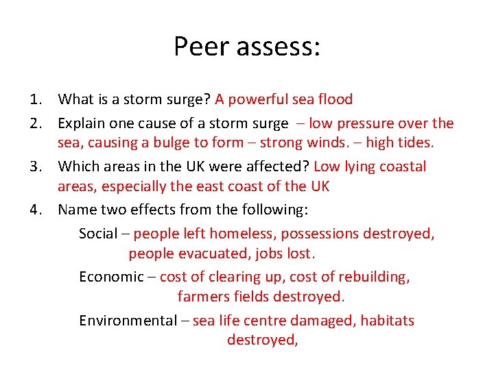 Peer assess: 1. What is a storm surge? A powerful sea flood 2. Explain