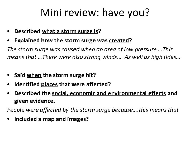 Mini review: have you? • Described what a storm surge is? • Explained how