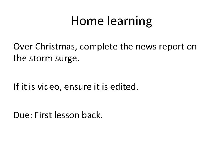 Home learning Over Christmas, complete the news report on the storm surge. If it