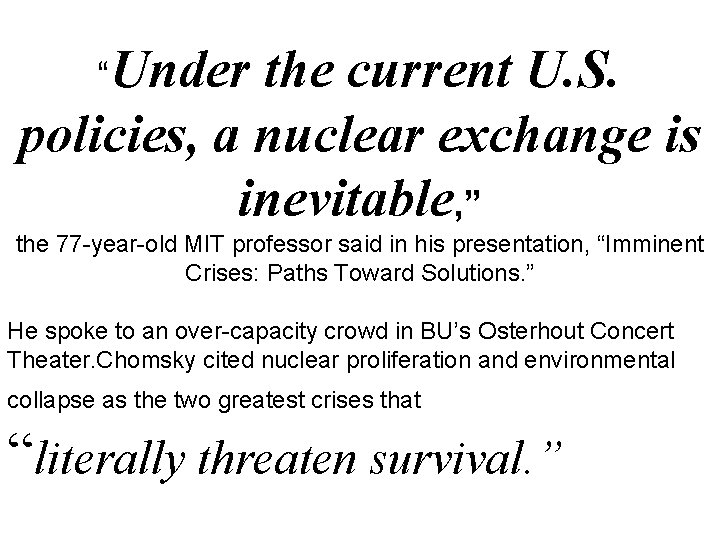 “Under the current U. S. policies, a nuclear exchange is inevitable, ” the 77