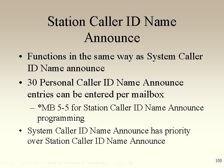 Station Caller ID Name Announce • Functions in the same way as System Caller