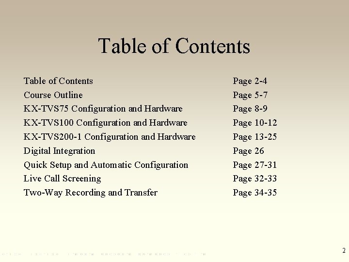 Table of Contents Course Outline KX-TVS 75 Configuration and Hardware KX-TVS 100 Configuration and