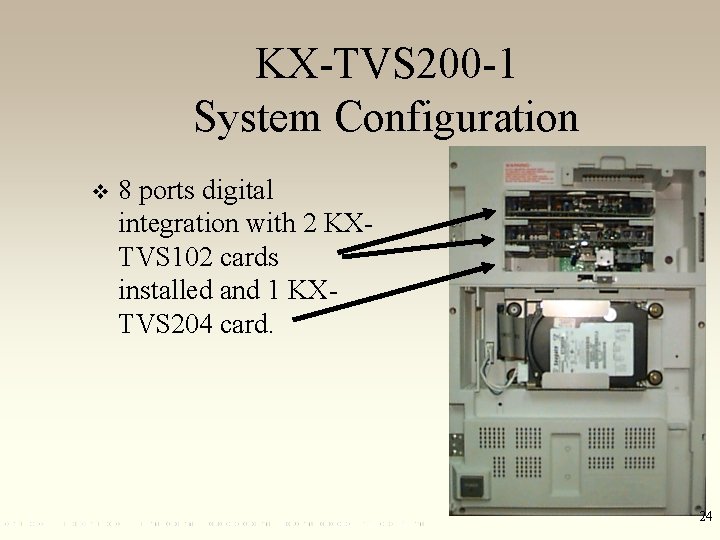 KX-TVS 200 -1 System Configuration v 8 ports digital integration with 2 KXTVS 102