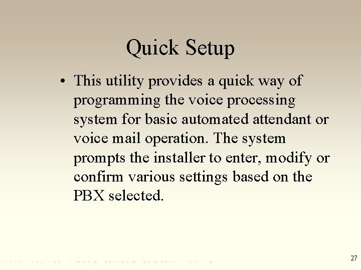 Quick Setup • This utility provides a quick way of programming the voice processing
