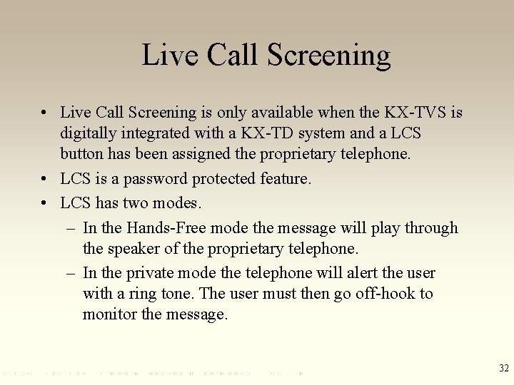 Live Call Screening • Live Call Screening is only available when the KX-TVS is