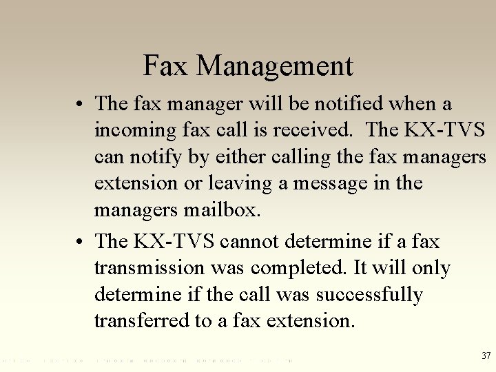 Fax Management • The fax manager will be notified when a incoming fax call