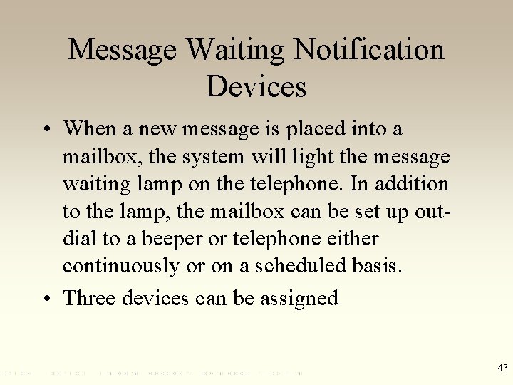 Message Waiting Notification Devices • When a new message is placed into a mailbox,