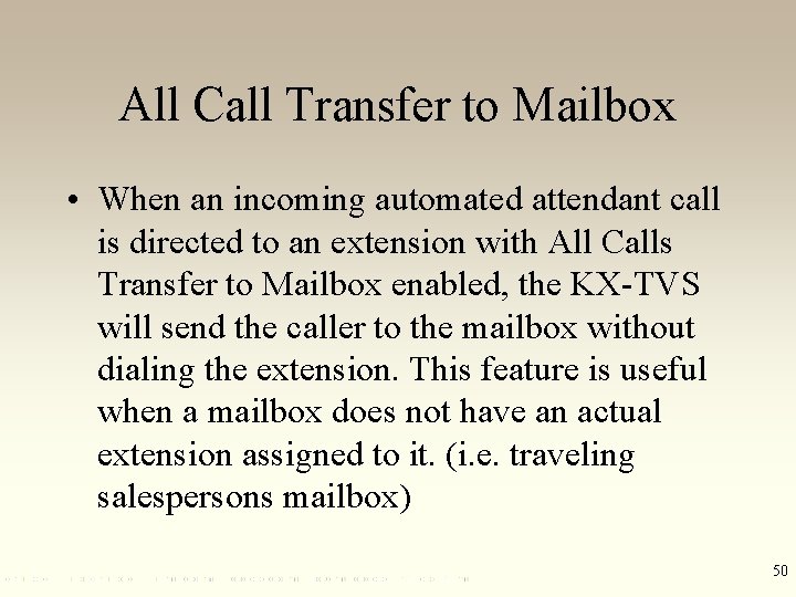 All Call Transfer to Mailbox • When an incoming automated attendant call is directed