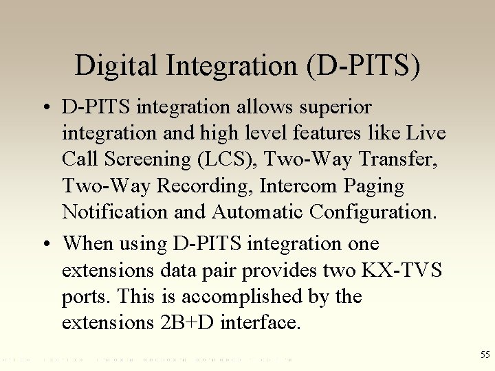 Digital Integration (D-PITS) • D-PITS integration allows superior integration and high level features like