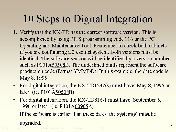 10 Steps to Digital Integration 1. Verify that the KX-TD has the correct software