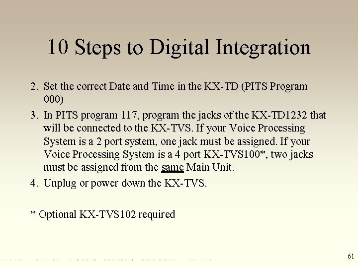 10 Steps to Digital Integration 2. Set the correct Date and Time in the