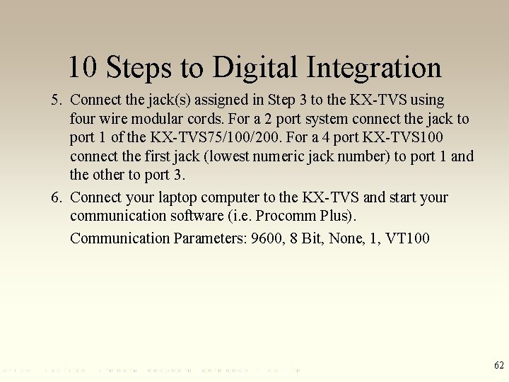 10 Steps to Digital Integration 5. Connect the jack(s) assigned in Step 3 to