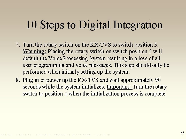 10 Steps to Digital Integration 7. Turn the rotary switch on the KX-TVS to