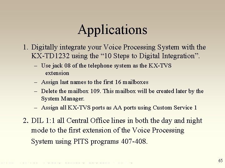 Applications 1. Digitally integrate your Voice Processing System with the KX-TD 1232 using the