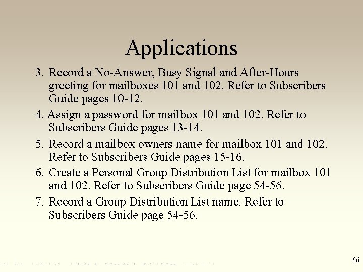 Applications 3. Record a No-Answer, Busy Signal and After-Hours greeting for mailboxes 101 and