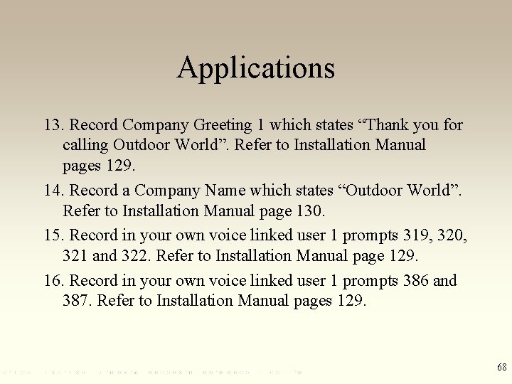 Applications 13. Record Company Greeting 1 which states “Thank you for calling Outdoor World”.