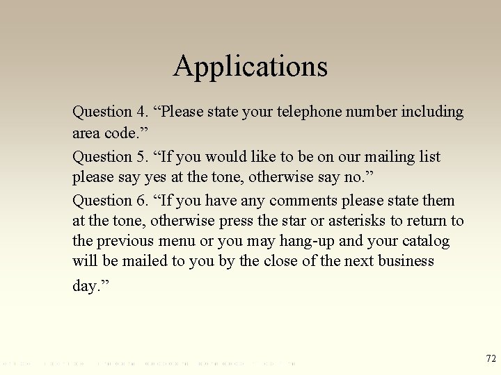 Applications Question 4. “Please state your telephone number including area code. ” Question 5.