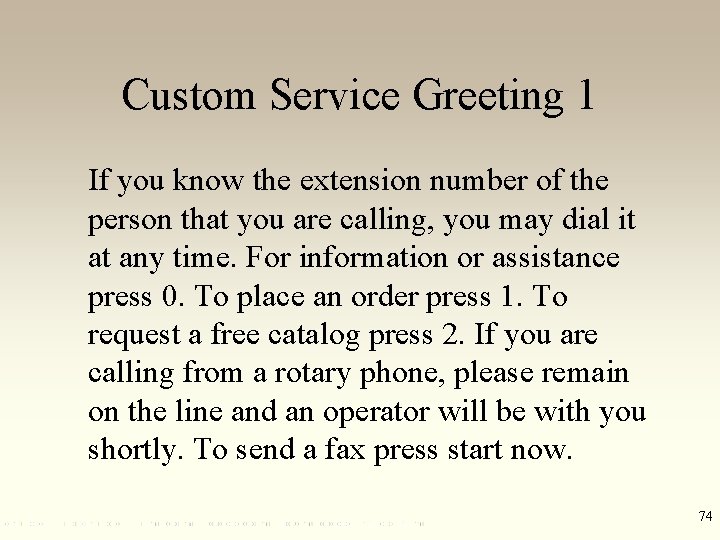 Custom Service Greeting 1 If you know the extension number of the person that