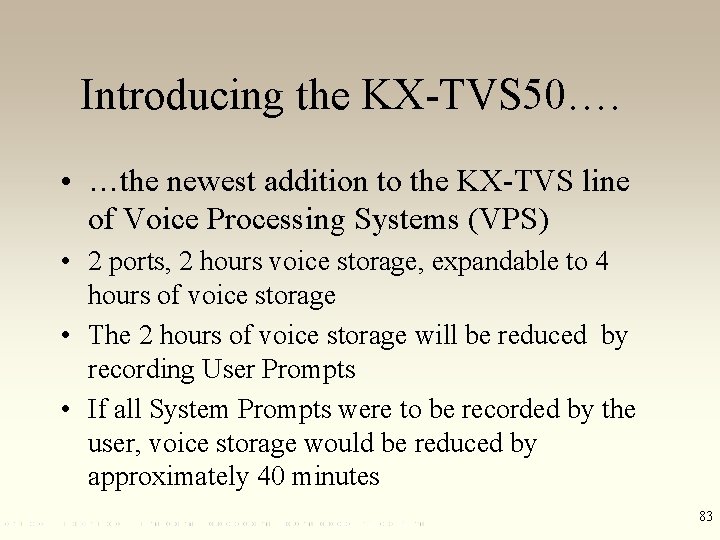 Introducing the KX-TVS 50…. • …the newest addition to the KX-TVS line of Voice