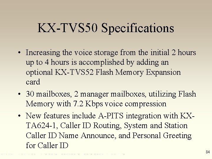 KX-TVS 50 Specifications • Increasing the voice storage from the initial 2 hours up