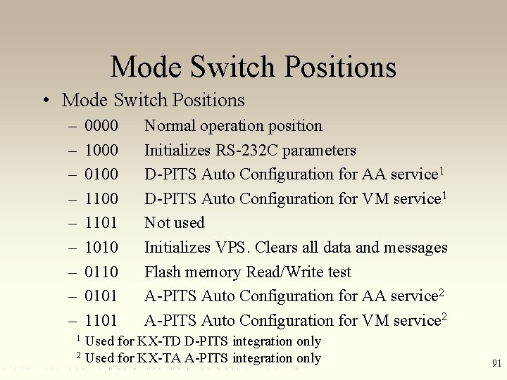 Mode Switch Positions • Mode Switch Positions – – – – – 0000 1000