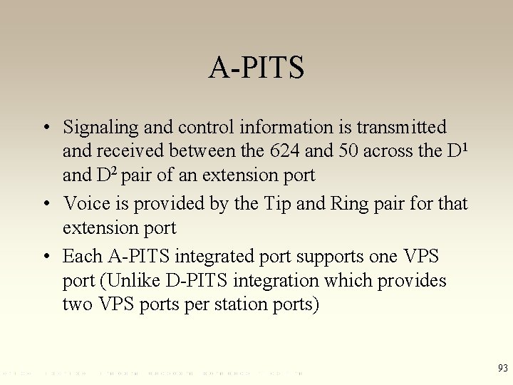 A-PITS • Signaling and control information is transmitted and received between the 624 and