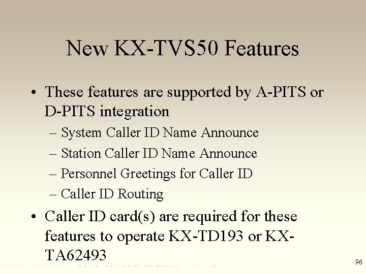 New KX-TVS 50 Features • These features are supported by A-PITS or D-PITS integration
