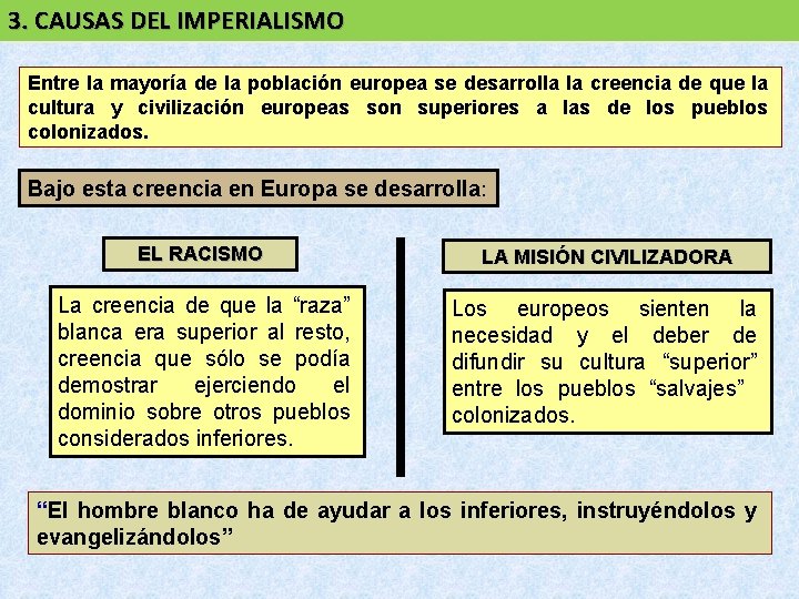 3. CAUSAS DEL IMPERIALISMO Entre la mayoría de la población europea se desarrolla la 3. CAUSAS DEL IMPERIALISMO Entre la mayoría de la población europea se desarrolla la