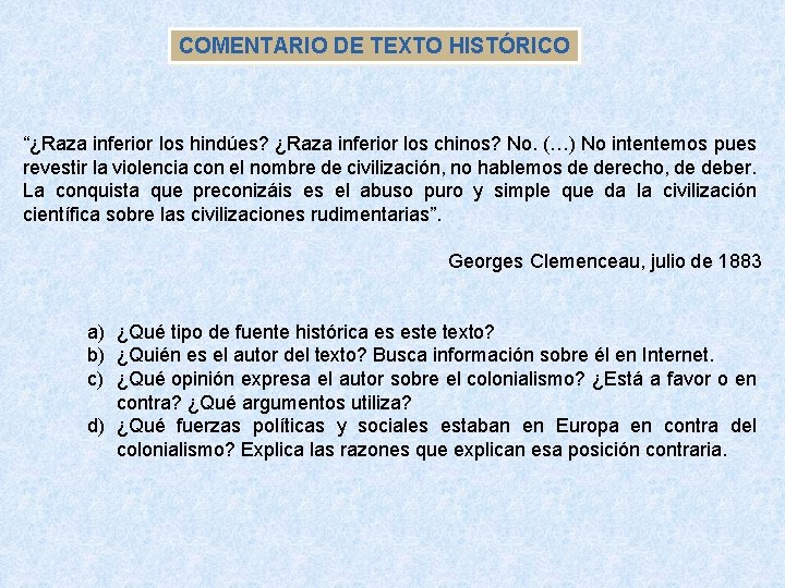 COMENTARIO DE TEXTO HISTÓRICO “¿Raza inferior los hindúes? ¿Raza inferior los chinos? No. (…) COMENTARIO DE TEXTO HISTÓRICO “¿Raza inferior los hindúes? ¿Raza inferior los chinos? No. (…)